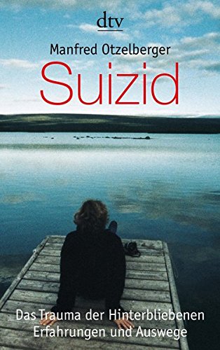 Suizid - Das Trauma der Hinterbliebenen