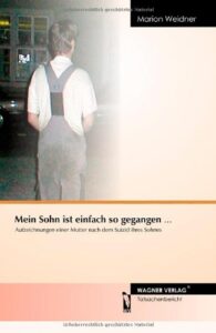 Mein Sohn ist einfach so gegangen...